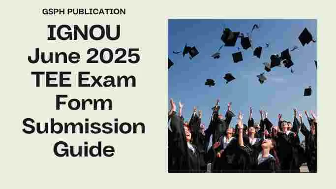 IGNOU June 2025 TEE Exam Form Submission Guide