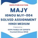 IGNOU MJY-004 Solved Assignment