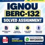 IGNOU BERC-132 Solved Assignment